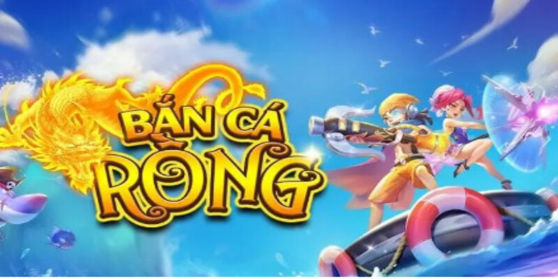 Thông tin về game bắn cá Rồng